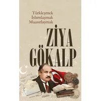 Türkleşmek İslamlaşmak Muasırlaşmak - Ziya Gökalp - Palet Yayınları