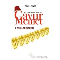 Gavur Memet Yedi Aşıklar Şirketi - Ziya Şakir - Akıl Fikir Yayınları