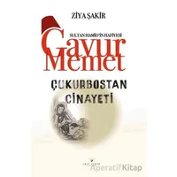 Gavur Memet Çukurbostan Cinayeti - Ziya Şakir - Akıl Fikir Yayınları