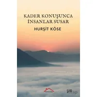 Kader Konuşunca İnsanlar Susar - Hurşit Köse - Kırmızı Çatı Yayınları