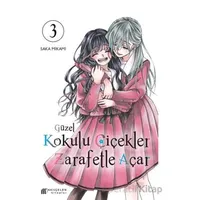 Güzel Kokulu Çiçekler Zarafetle Açar Cilt 3 - Mikami Saka - Akıl Çelen Kitaplar