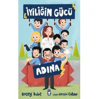 İyiliğin Gücü Adına - Kuzey Bulut - Timaş Çocuk