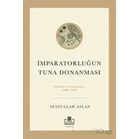 İmparatorluğun Tuna Donanması - Seyfullah Aslan - Timaş Akademi
