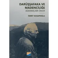 Darüşşafaka ve Madenciliğe Adanmış Bir Ömür - İsmet Kasapoğlu - Siyasal Kitabevi