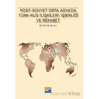 Post-Sovyet Orta Asya’da Türk-Rus İlişkileri İşbirliği ve Rekabet - Ali Emre Sucu - Siyasal Kitabevi