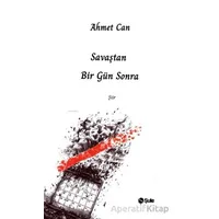 Savaştan Bir Gün Sonra - Ahmet Can - Şule Yayınları