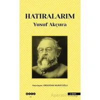 Hatıralarım - Yusuf Akçura - Hece Yayınları