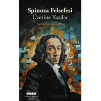 Spinoza Felsefesi Üzerine Yazılar - Musa Kazım Arıcan - Hece Yayınları