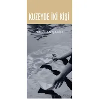 Kuzeyde İki Kişi - Nagihan Şahin - Hece Yayınları