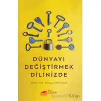 Dünyayı Değiştirmek Dilinizde - Feyza Doyran - The Kitap