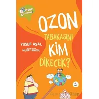 Ozon Tabakasını Kim Dikecek? - Yusuf Asal - Nesil Çocuk Yayınları
