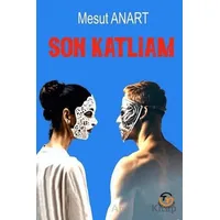Son Katliam - Mesut Anart - Tunç Yayıncılık