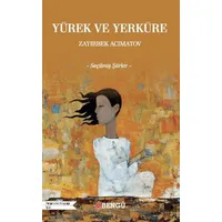 Yürek ve Yerküre - Zayırbek Acımatov - Bengü Yayınları