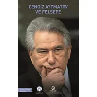 Cengiz Aytmatov ve Felsefesi - Kolektif - Bengü Yayınları