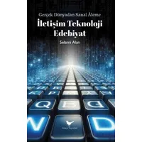 İletişim Teknoloji Edebiyat - Selami Alan - Günce Yayınları