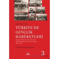 1960 Yılı Sonrası Türkiye’de Gençlik Hareketleri 3 - Osman Ayvazoğlu - Ravza Yayınları