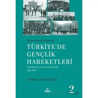 Modernleşme Dönemi Türkiye’de Gençlik Hareketleri 2 - Osman Ayvazoğlu - Ravza Yayınları