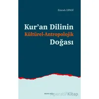 Kur’an Dilinin Kültürel-Antropolojik Doğası - Emrah Dindi - Ankara Okulu Yayınları