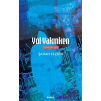 Yol Yakınken - Şadan Sezgin - Beyan Yayınları