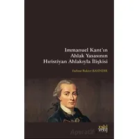 Immanuel Kant’ın Ahlak Yasasının Hıristiyan Ahlakıyla İlişkisi