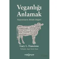 Veganlığı Anlamak - Gary L. Francione - Yeni İnsan Yayınevi