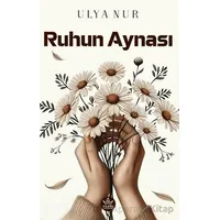 Ruhun Aynası - Ulya Nur - Elpis Yayınları