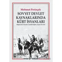 Sovyet Devlet Kaynaklarında Kürt İsyanları - Mehmet Perinçek - Kaynak Yayınları