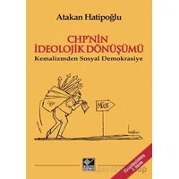 CHP’nin İdeolojik Dönüşümü - Kemalizmden Sosyal Demokrasiye - Atakan Hatipoğlu - Kaynak Yayınları