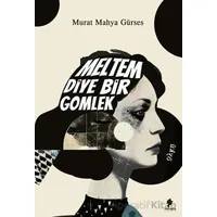 Meltem Diye Bir Gömlek - Murat Mahya Gürses - Morena Yayınevi