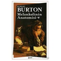 Melankolinin Anatomisi 5. Cilt - Robert Burton - Zeplin Kitap