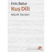 Kuş Dili – Müzik Yazıları - Enis Batur - Pan Yayıncılık