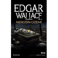 Nergisin Gizemi - Edgar Wallace - Kumran Yayınları