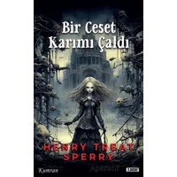 Bir Ceset Karımı Çaldı - Henry Treat Sperry - Kumran Yayınları