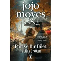 Parise Bir Bilet ve Diğer Öyküler - Jojo Moyes - Dex Yayınevi