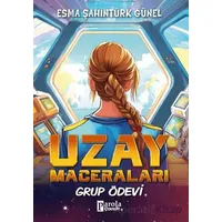 Uzay Maceraları – Grup Ödevi - Esma Şahintürk Günel - Parola Çocuk