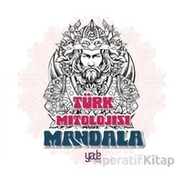 Bana Renk Ver Mandala-Türk Mitolojisi - Kolektif - Yade Kitap