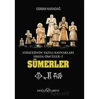 Stratejinin Yazılı Kaynakları Erken Öncüler Sümerler - Osman Karadağ - Doğu Kitabevi