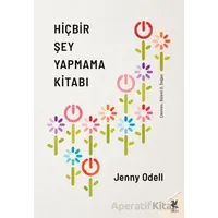 Hiçbir Şey Yapmama Kitabı - Jenny Odell - Siren Yayınları