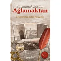 Savunmak Zordur Ağlamaktan - Muhammed Fatih Kılıçaslan - Gençokur Yayınları
