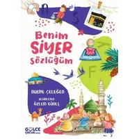 Benim Siyer Sözlüğüm - Nuriye Çeleğen - Timaş Gülce Çocuk