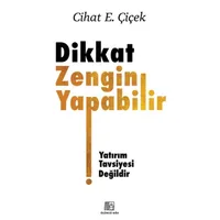 Dikkat Zengin Yapabilir - Cihat E. Çiçek - Üçüncü Göz