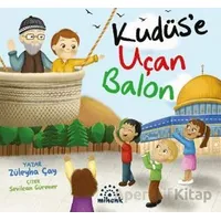 Kudüs’e Uçan Balon - Züleyha Çay - Mihenk Kitap