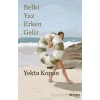 Belki Yaz Erken Gelir - Yekta Kopan - Can Yayınları