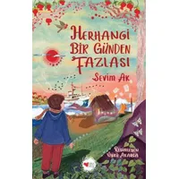 Herhangi Bir Günden Fazlası - Sevim Ak - Can Çocuk Yayınları