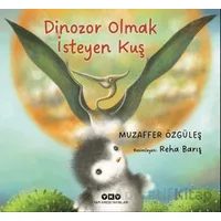 Dinozor Olmak İsteyen Kuş - Muzaffer Özgüleş - Yapı Kredi Yayınları