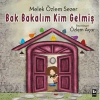 Bak Bakalım Kim Gelmiş - Melek Özlem Sezer - Bilgi Yayınevi