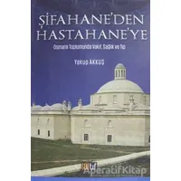 Şifahaneden Hastahaneye - Yakup Akkuş - Atıf Yayınları