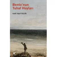 Bento’nun Tuhaf Huyları - Suat Hayri Küçük - Öteki Yayınevi