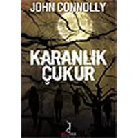 Karanlık Çukur - John Connoly - Altın Bilek Yayınları