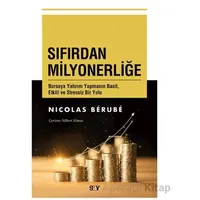 Sıfırdan Milyonerliğe - Nicolas Berube - Say Yayınları